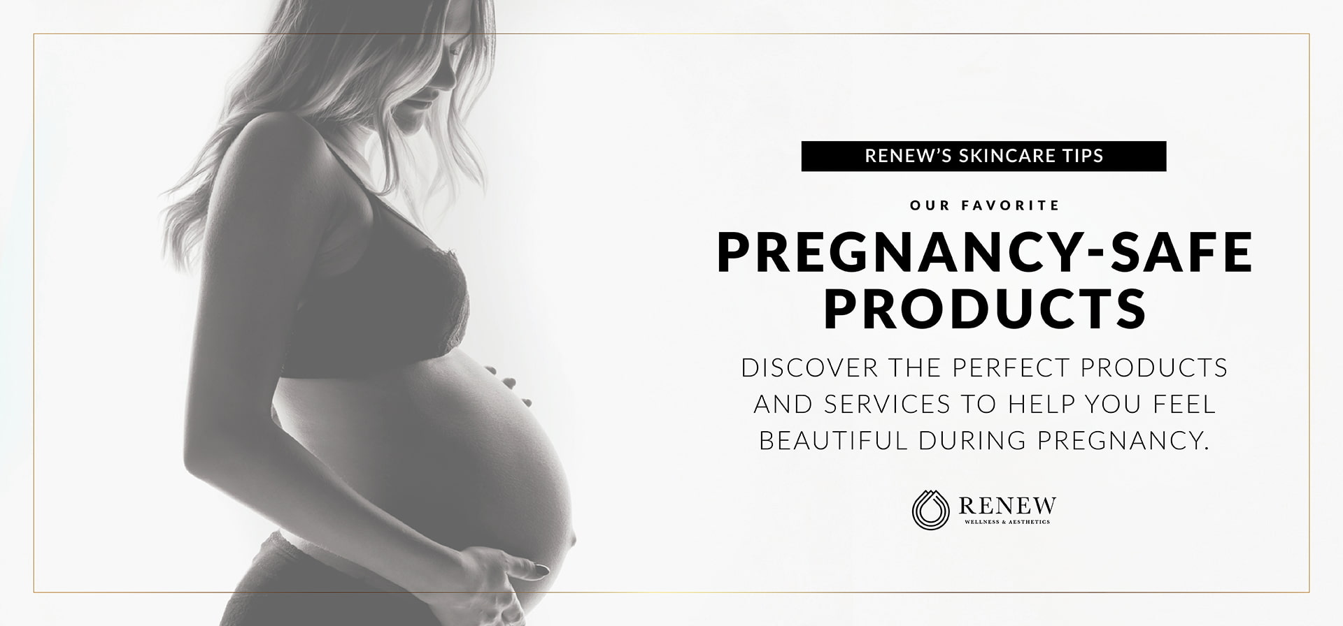 Pregnancy Approved Treatments and Products - Renew Wellness and Aesthetics